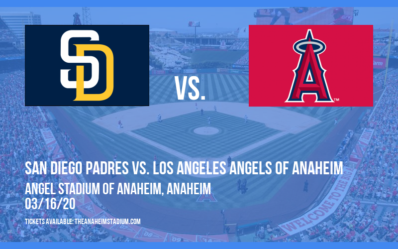 Spring Training: San Diego Padres vs. Los Angeles Angels of Anaheim at Angel Stadium of Anaheim