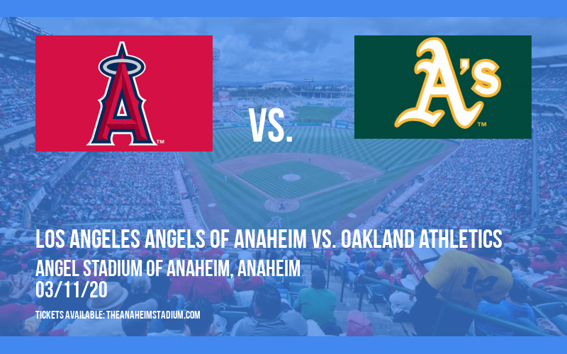 Spring Training: Los Angeles Angels of Anaheim vs. Oakland Athletics at Angel Stadium of Anaheim