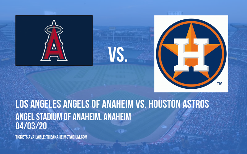 Los Angeles Angels of Anaheim vs. Houston Astros [CANCELLED] at Angel Stadium of Anaheim