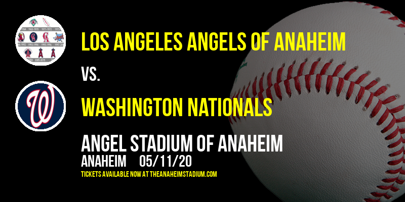Los Angeles Angels of Anaheim vs. Washington Nationals [CANCELLED] at Angel Stadium of Anaheim