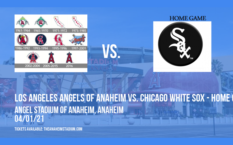 Los Angeles Angels of Anaheim vs. Chicago White Sox - Home Opener at Angel Stadium of Anaheim tickets Los Angeles Angels of Anaheim vs. Chicago White Sox - Home Opener at Angel Stadium of Anaheim