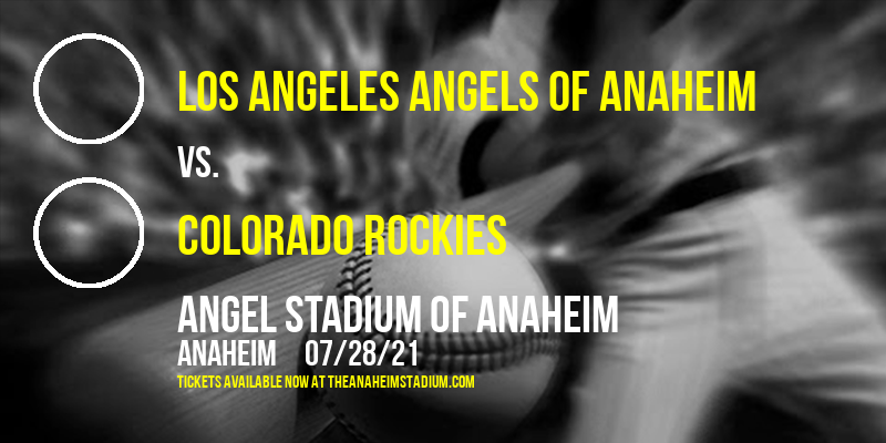 Los Angeles Angels Of Anaheim vs. Colorado Rockies at Angel Stadium of Anaheim
