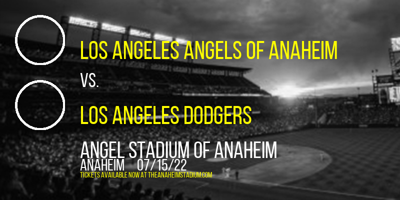 Los Angeles Angels of Anaheim vs. Los Angeles Dodgers at Angel Stadium of Anaheim