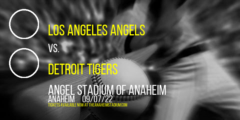 Los Angeles Angels vs. Detroit Tigers at Angel Stadium of Anaheim