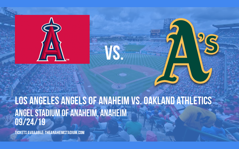 Los Angeles Angels of Anaheim vs. Oakland Athletics at Angel Stadium of Anaheim