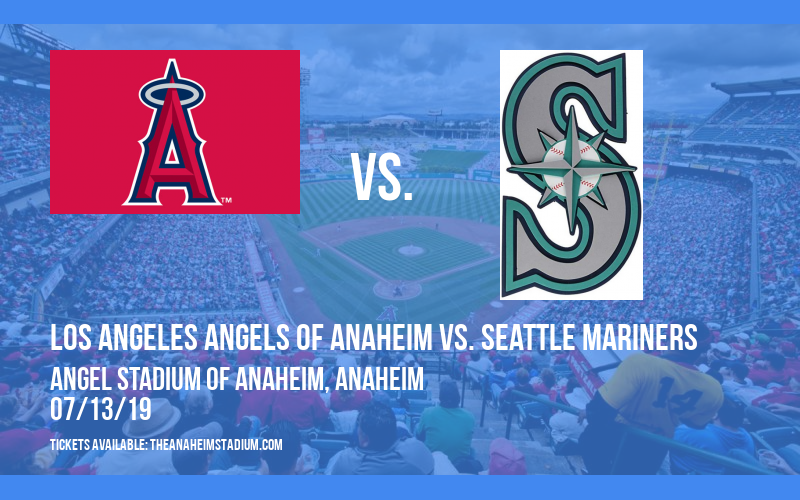 Los Angeles Angels of Anaheim vs. Seattle Mariners at Angel Stadium of Anaheim