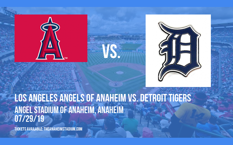 Los Angeles Angels of Anaheim vs. Detroit Tigers at Angel Stadium of Anaheim