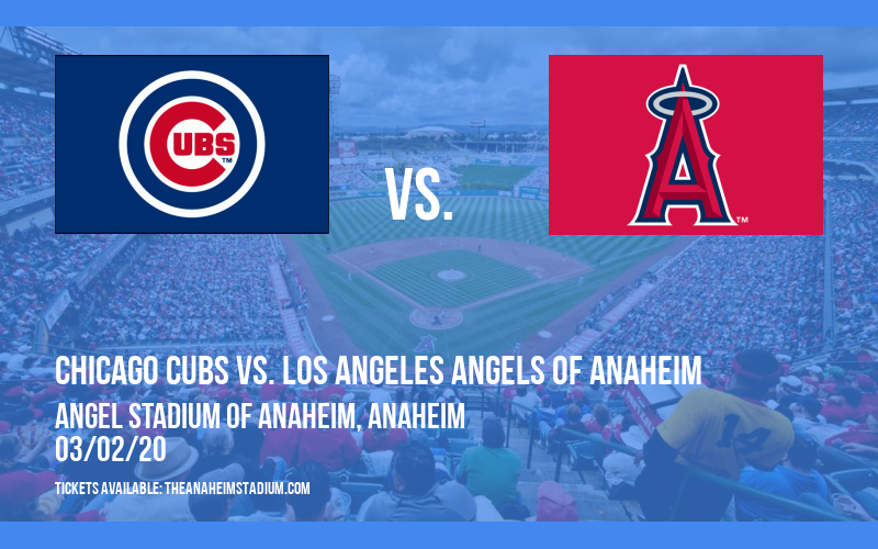 Spring Training: Chicago Cubs vs. Los Angeles Angels of Anaheim (Split Squad) at Angel Stadium of Anaheim