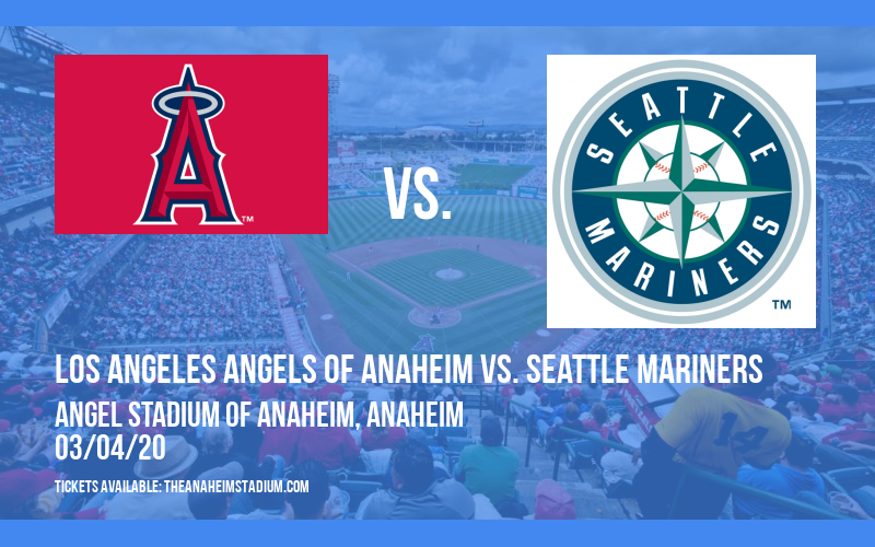 Spring Training: Los Angeles Angels of Anaheim vs. Seattle Mariners at Angel Stadium of Anaheim