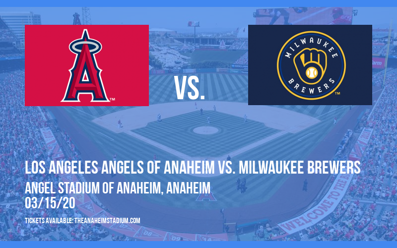 Spring Training: Los Angeles Angels of Anaheim vs. Milwaukee Brewers (Split Squad) at Angel Stadium of Anaheim