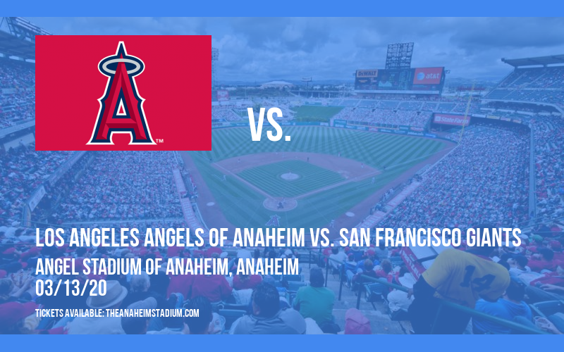 Spring Training: Los Angeles Angels of Anaheim vs. San Francisco Giants (Split Squad) at Angel Stadium of Anaheim