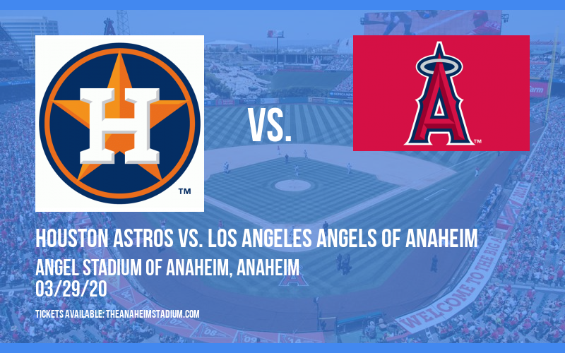 Houston Astros vs. Los Angeles Angels of Anaheim at Angel Stadium of Anaheim