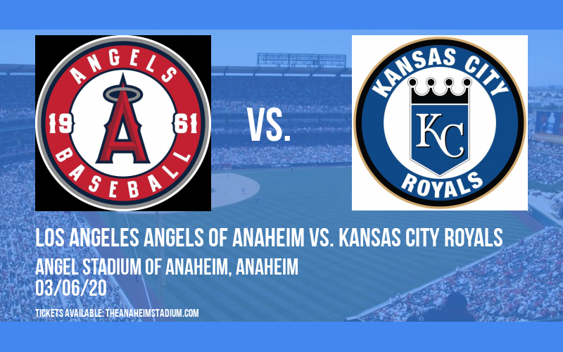 Spring Training: Los Angeles Angels of Anaheim vs. Kansas City Royals (Split Squad) at Angel Stadium of Anaheim