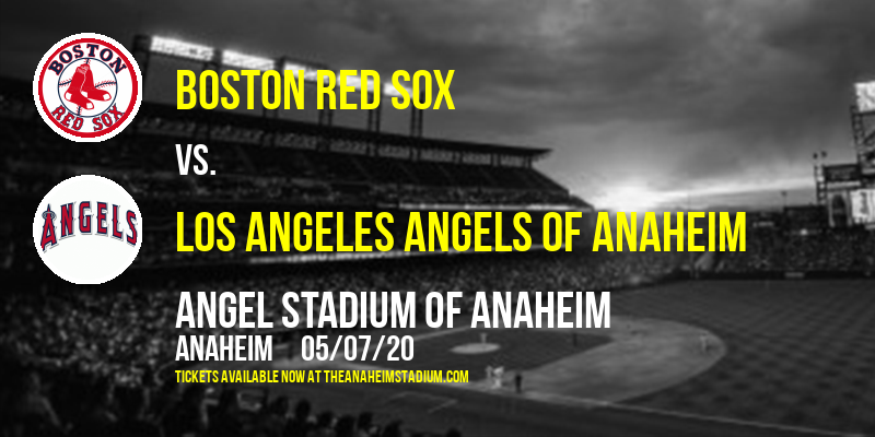 Boston Red Sox vs. Los Angeles Angels of Anaheim at Angel Stadium of Anaheim