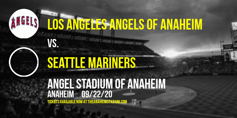 Los Angeles Angels of Anaheim vs. Seattle Mariners at Angel Stadium of Anaheim