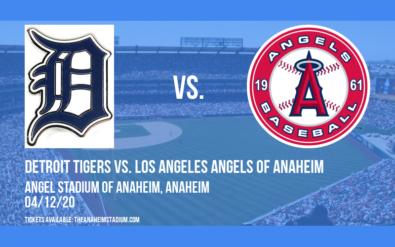 Detroit Tigers vs. Los Angeles Angels of Anaheim [CANCELLED] at Angel Stadium of Anaheim