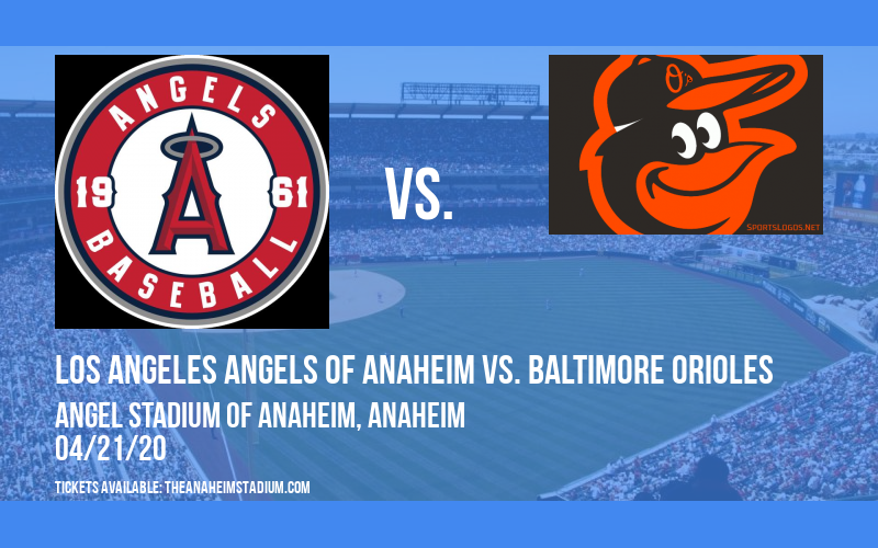 Los Angeles Angels of Anaheim vs. Baltimore Orioles [CANCELLED] at Angel Stadium of Anaheim