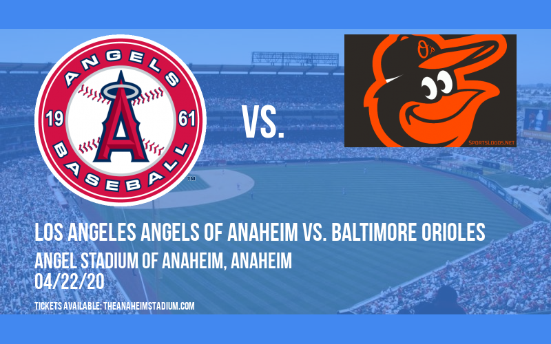 Los Angeles Angels of Anaheim vs. Baltimore Orioles [CANCELLED] at Angel Stadium of Anaheim