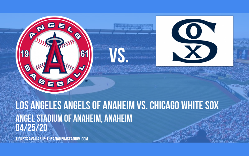 Los Angeles Angels of Anaheim vs. Chicago White Sox [CANCELLED] at Angel Stadium of Anaheim