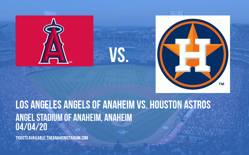 Los Angeles Angels of Anaheim vs. Houston Astros [CANCELLED] at Angel Stadium of Anaheim