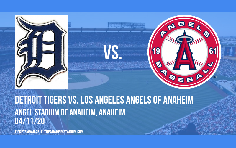 Detroit Tigers vs. Los Angeles Angels of Anaheim [CANCELLED] at Angel Stadium of Anaheim