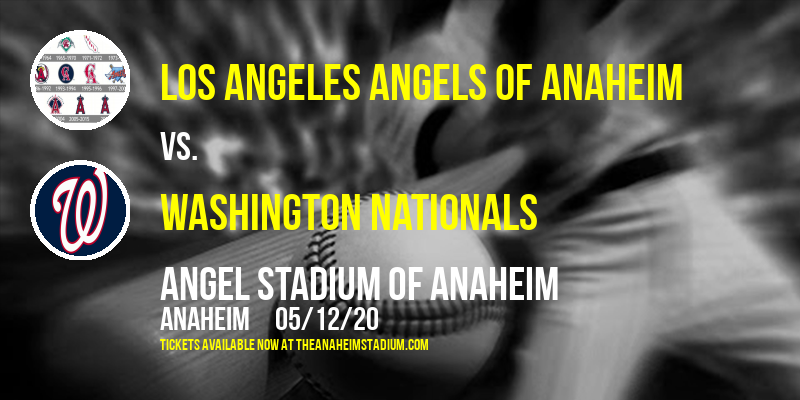 Los Angeles Angels of Anaheim vs. Washington Nationals [CANCELLED] at Angel Stadium of Anaheim