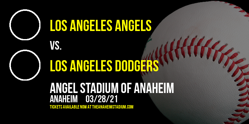 Exhibition: Los Angeles Angels vs. Los Angeles Dodgers at Angel Stadium of Anaheim