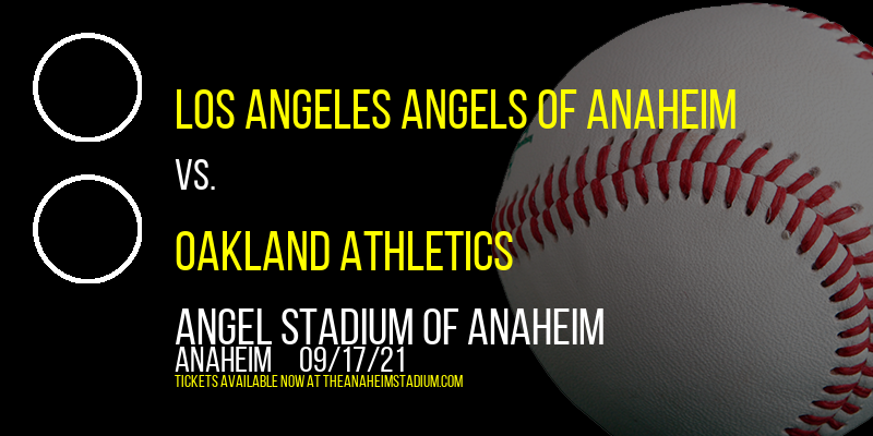 Los Angeles Angels of Anaheim vs. Oakland Athletics at Angel Stadium of Anaheim