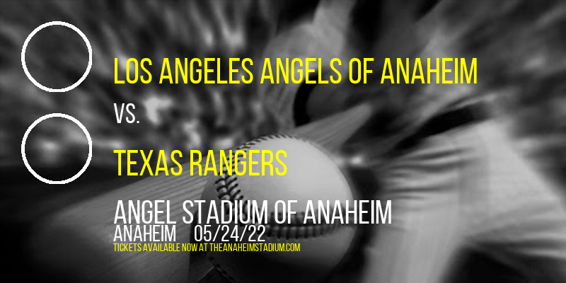 Los Angeles Angels of Anaheim vs. Texas Rangers at Angel Stadium of Anaheim