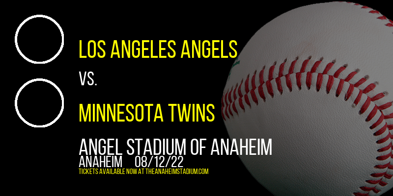 Los Angeles Angels vs. Minnesota Twins at Angel Stadium of Anaheim
