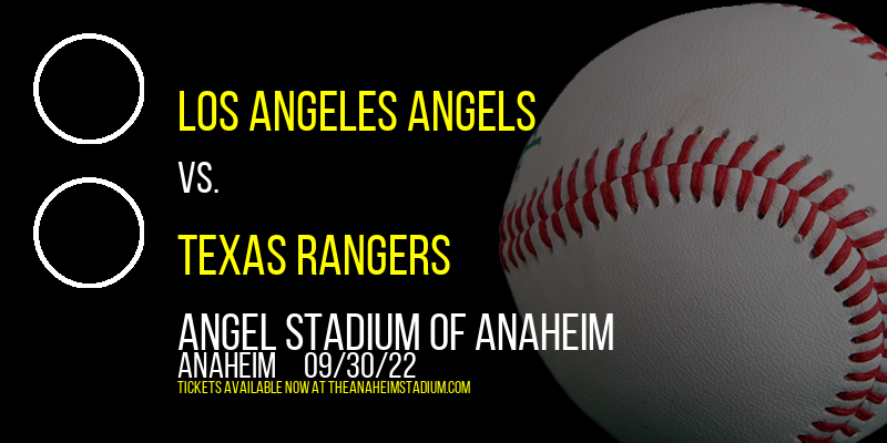 Los Angeles Angels vs. Texas Rangers at Angel Stadium of Anaheim