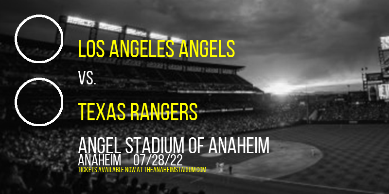 Los Angeles Angels vs. Texas Rangers at Angel Stadium of Anaheim