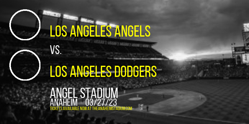 Exhibition: Los Angeles Angels vs. Los Angeles Dodgers at Angel Stadium of Anaheim