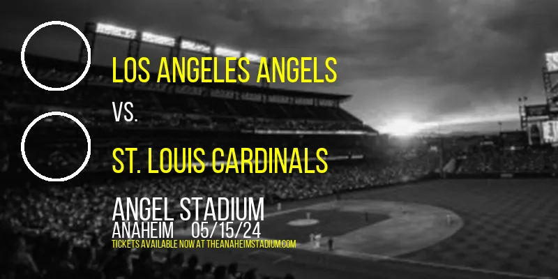 Los Angeles Angels vs. St. Louis Cardinals at Angel Stadium