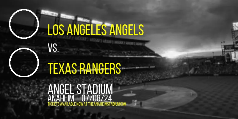 Los Angeles Angels vs. Texas Rangers at Angel Stadium